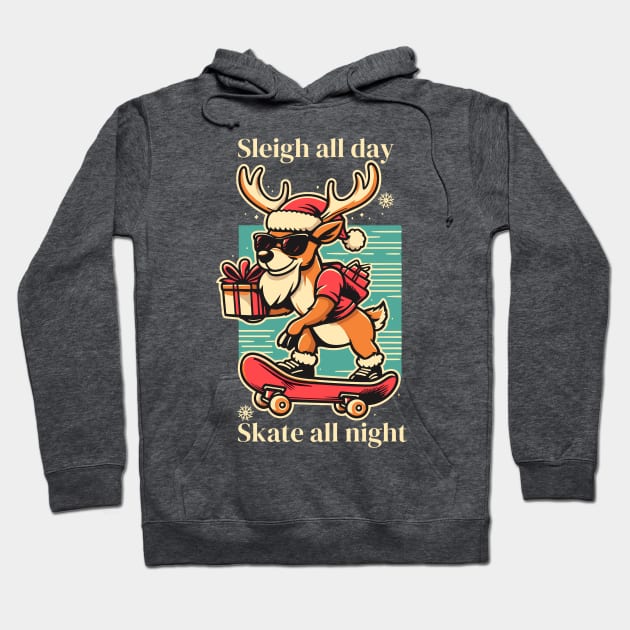 Sleigh all day, skate all night - Reindeer delivering gifts Hoodie by Thewondercabinet28